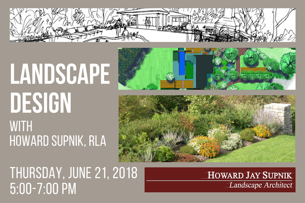 landscape design presentation by howard j supnik on thursday june 21